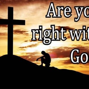 Are you right with God?